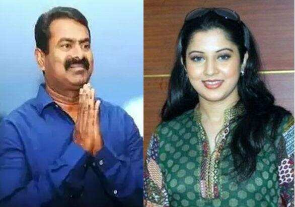 சீமான் பயங்கரவாத கட்சி நடத்துகிறார்.பொங்கும் நடிகை